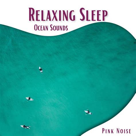 Ocean Sounds Pink Noise Relaxing Sleep Loopable Album By Nature