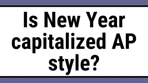 Is New Year Capitalized AP Style YouTube