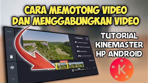 Cara Memotong Dan Menggabungkan Video Di Kinemaster 2023 YouTube