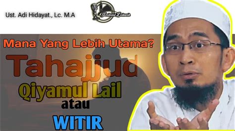 Perbedaan 3 Shalat Malam Tahajjud Qiyamul Lail Dan Witir Ceramah