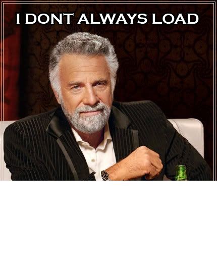 I Dont Always Load Imgur