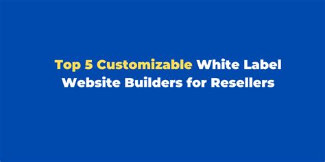 Customizable White Label Website Builders For Resellers Empower Your