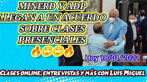 DE ÚLTIMO MINUTO MINERD Y ADP LLEGAN A UN ACUERDO SOBRE INICIO DE LAS