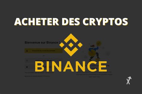 Comment Acheter Des Cryptos Sur Binance Tutoriel D Butant