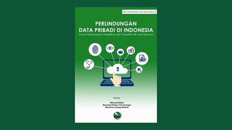 Perlindungan Data Pribadi Di Indonesia Usulan Pelembagaan Kebijakan