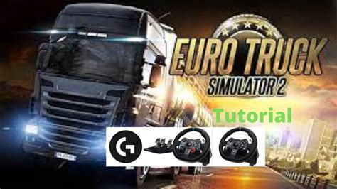 Tutorial De Como Configurar Tu Volante Logitech Para ETS2 YouTube