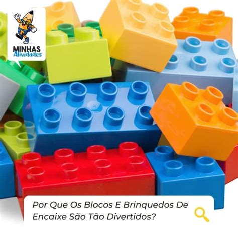 Por Que Os Blocos E Brinquedos De Encaixe S O T O Divertidos