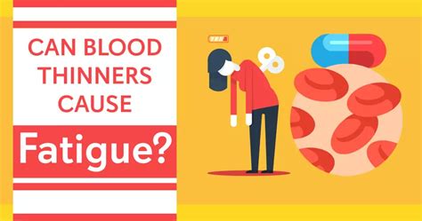 Can Blood Thinners Cause Fatigue? | myPHteam