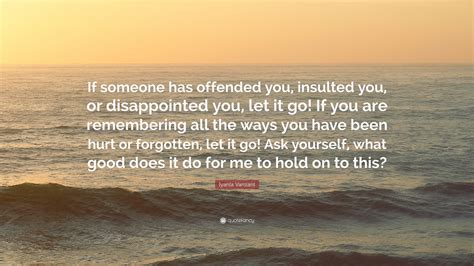 Iyanla Vanzant Quote If Someone Has Offended You Insulted You Or