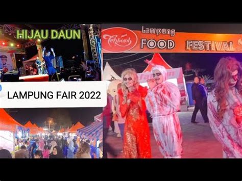 LAMPUNG FAIR 2022FOOD CARNIVALKONSER BAND HIJAU DAUN BANDAR