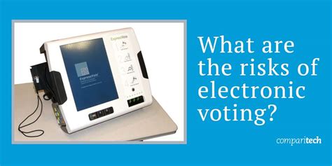 What Are The Risks Of Electronic Voting And Internet Voting