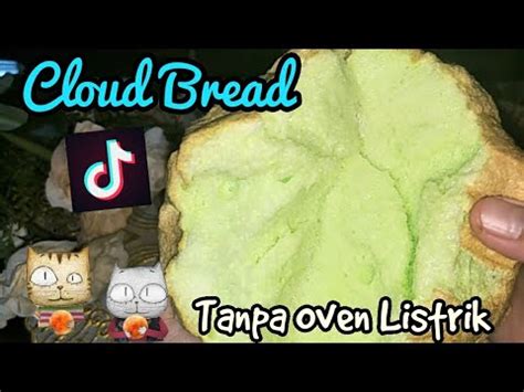 Viral Di Tiktok Resep Cloud Bread Roti Awan Selembut Kapas Bebas