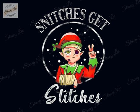 Snitches Get Stitches Funny Elf Snitched To Santa Claus Xmas Etsy