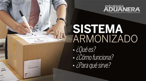 Sistema Armonizado Qu Es C Mo Funciona