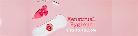 Menstrual Hygiene 9 Must Do Tips Every Girl And Woman Should Follow F