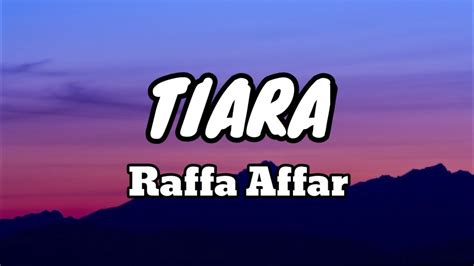 Tiara Raffa Affar Lirik Lagu YouTube