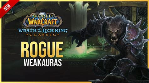 Rogue Weakauras Wrath Of The Lich King Classic Fully Customizable Design Youtube