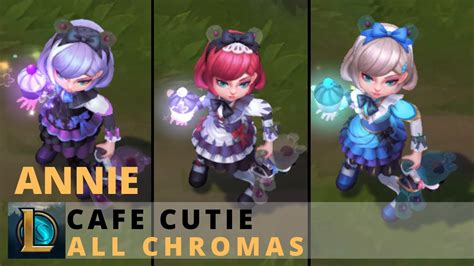 Cafe Cutie Annie All Chromas League Of Legends Youtube