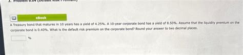 Solved A Treasury Bond That Matures In 10 Years Has A Yleld