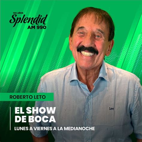 El show de boca con Roberto Leto Escucha los últimos programas