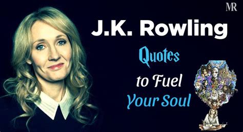 15 JK Rowling Quotes to Fuel Your Soul