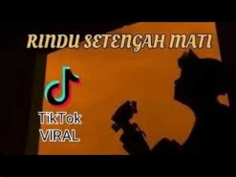 Rindu Setengah Mati D Masiv Viral Tik Tok YouTube