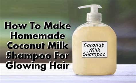 Diy Homemade Coconut Milk Shampoo For Shinny Hair Yabibo