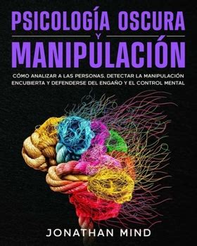 Psicolog A Oscura Y Manipulaci N C Mo Book By Jonathan Mind