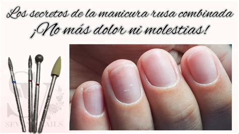 Los Secretos De La Manicura Rusa Combinada No M S Dolor Ni Molestias