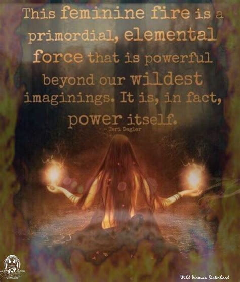 This Feminine Fire Is A Primordial Elemental Force That Is Powerful