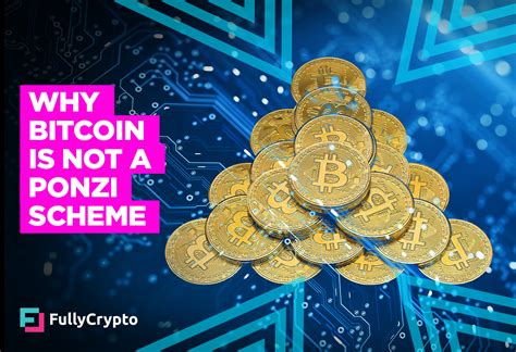 Why Bitcoin Is Not A Ponzi Scheme