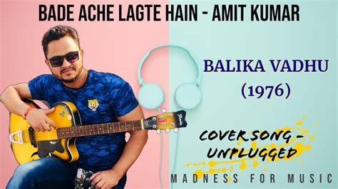 Bade Ache Lagte Hain Guitar Cover Balika Vadhu 1976 Amit Kumar