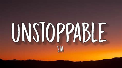 Sia Unstoppable Lyrics Youtube