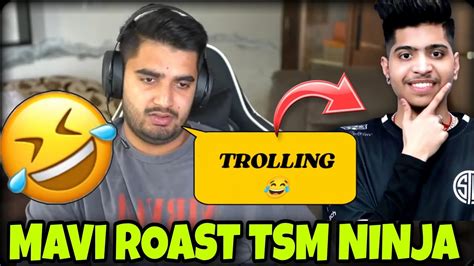 Mavi Trolled Tsm Ninja Mavi Tsmninjajod Roasting Youtube