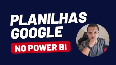 IMPORTANDO PLANILHAS DO GOOGLE DIRETAMENTE PARA O POWER BI DE FORMA