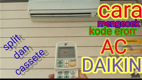 Cara Mengecek Kode Erorr Ac Daikin Tipe Split Dan Cassete YouTube