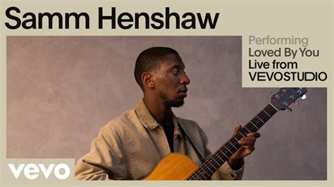 Samm Henshaw Loved By You Live Performance Vevo Youtube