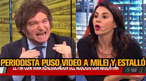 Milei Estall Cuando Periodista Le Puso Video De Lousteau Youtube