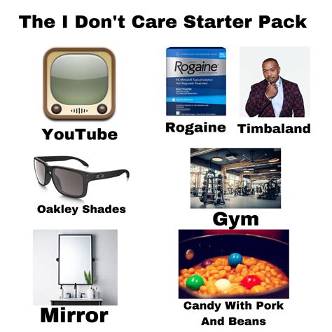 The I Dont Care Starter Pack Rstarterpacks