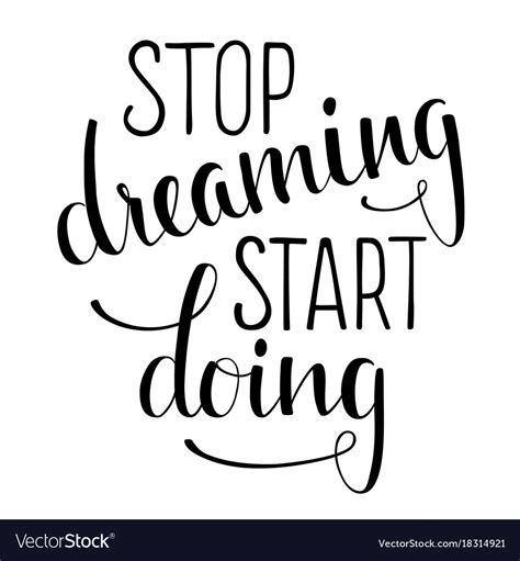 Iinspirational Quote Stop Dreaming Start Doing Vector Image