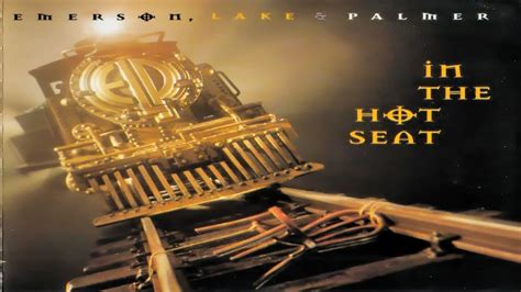 Emerson Lake Palmer In The Hot Seat Youtube