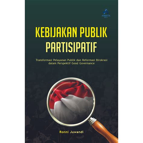 KEBIJAKAN PUBLIK PARTISIPATIF Transformasi Pelayanan Publik Dan