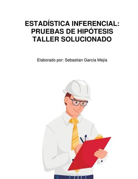 Estadística inferencial Taller de pruebas de hipótesis Sebastian