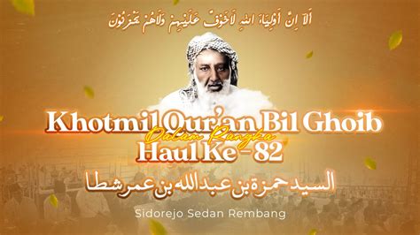 Live Khotmil Qur An Bil Ghoib Memperingati Haul Sayyid Hamzah Syatho