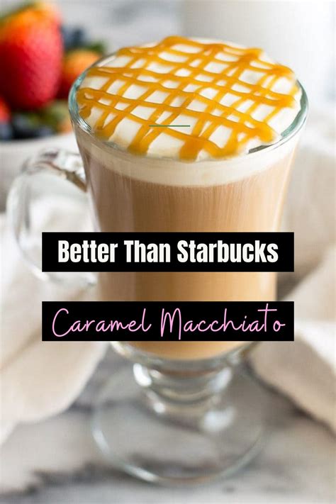 Better Than Starbucks Caramel Macchiato Starbucks Caramel Starbucks