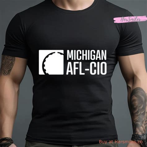 Michigan Afl Cio Shirt Hersmiles