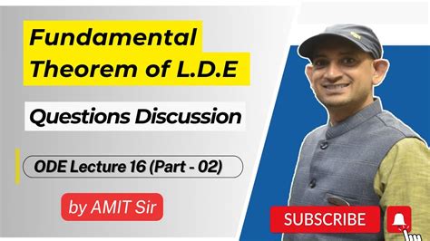 Fundamental Theorem Of Linear Differential Equations Ode Lecture 16 2 Csir Net Iit Jam