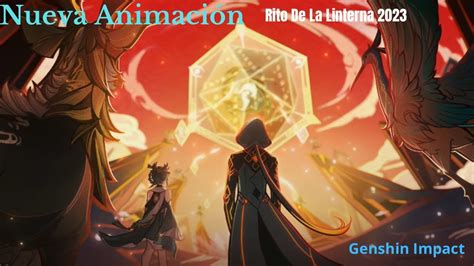 Nueva Animaci N Rito De La Linterna Genshin Impact Youtube