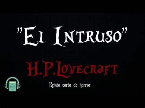 El Intruso The Outsider De Howard Phillips Lovecraft Audio Relato