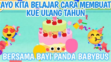 Ayo Kita Belajar Cara Membuat Kue Ulang Tahun Bersama Chef Panda